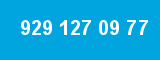 929 127 09 77 929 127 09 77
